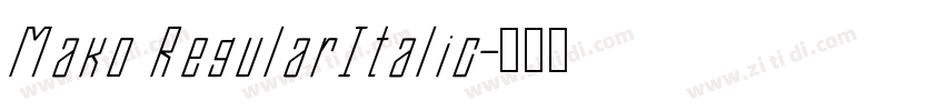 Mako RegularItalic字体转换 Mako RegularItalic字体转换